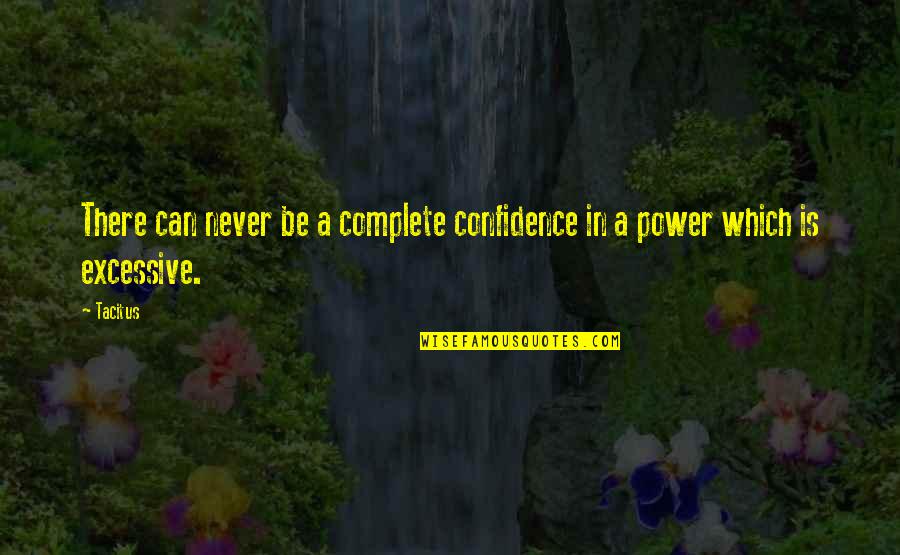 Witch Of Blackbird Pond Mercy Quotes By Tacitus: There can never be a complete confidence in