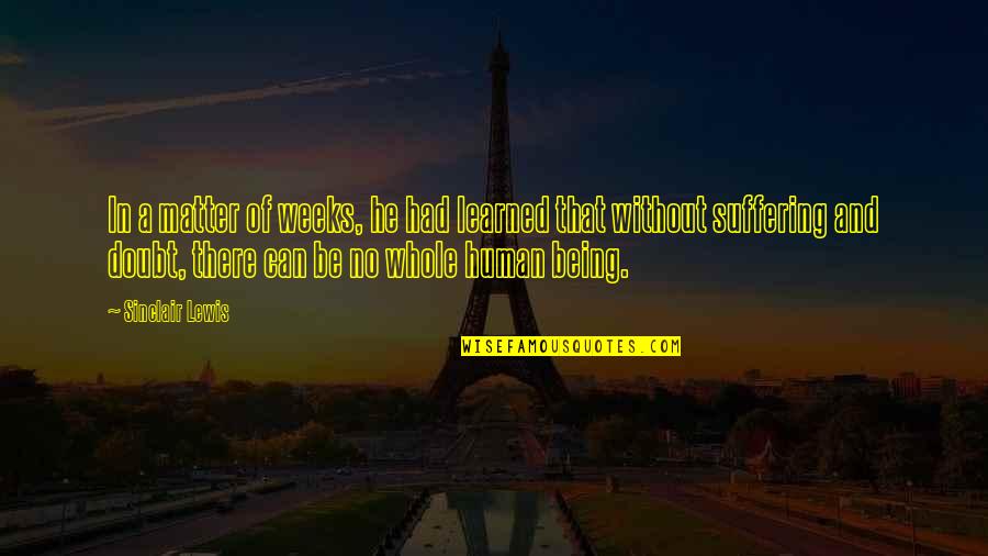 Witchcrafts Work Quotes By Sinclair Lewis: In a matter of weeks, he had learned Witchcrafts Work Quotes By Sinclair Lewis: In a matter of weeks, he had learned