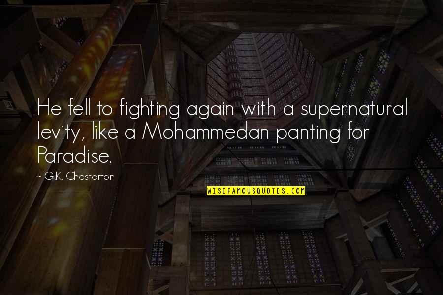 Witched Quotes By G.K. Chesterton: He fell to fighting again with a supernatural Witched Quotes By G.K. Chesterton: He fell to fighting again with a supernatural