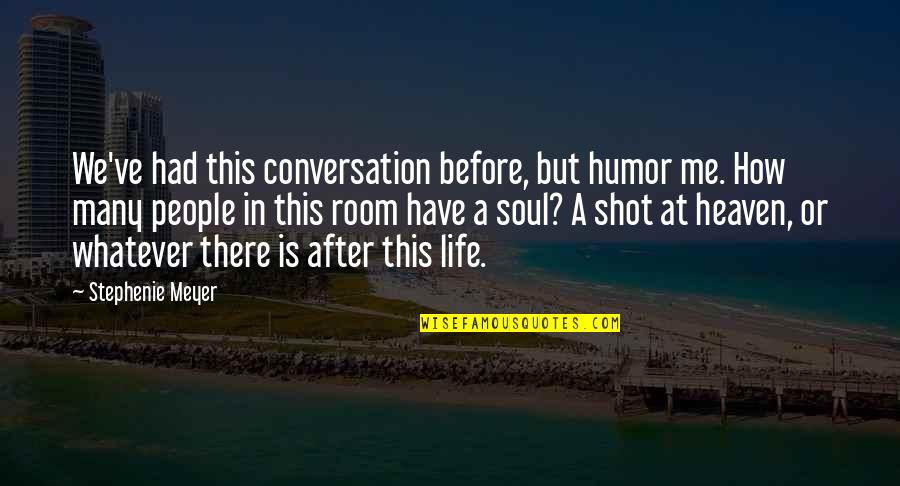 Witchel Lotion Quotes By Stephenie Meyer: We've had this conversation before, but humor me. Witchel Lotion Quotes By Stephenie Meyer: We've had this conversation before, but humor me.
