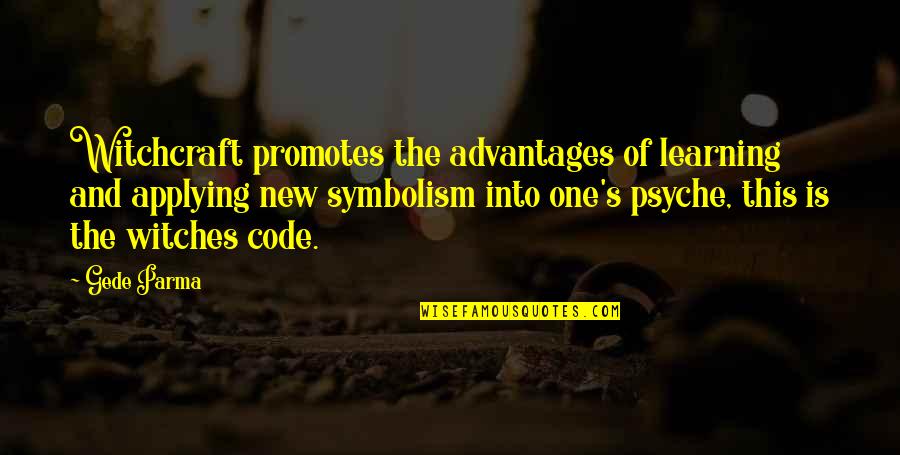 Witches Quotes By Gede Parma: Witchcraft promotes the advantages of learning and applying Witches Quotes By Gede Parma: Witchcraft promotes the advantages of learning and applying
