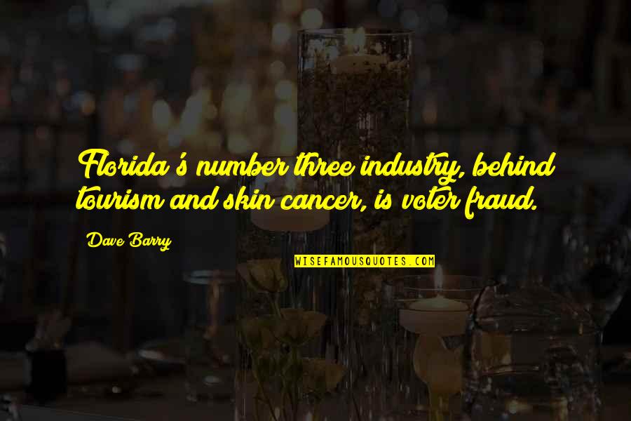Witchhunt Quotes By Dave Barry: Florida's number three industry, behind tourism and skin