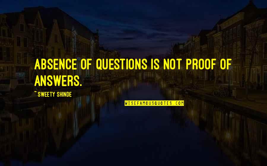 Witchy Quotes By Sweety Shinde: Absence of questions is not proof of answers. Witchy Quotes By Sweety Shinde: Absence of questions is not proof of answers.