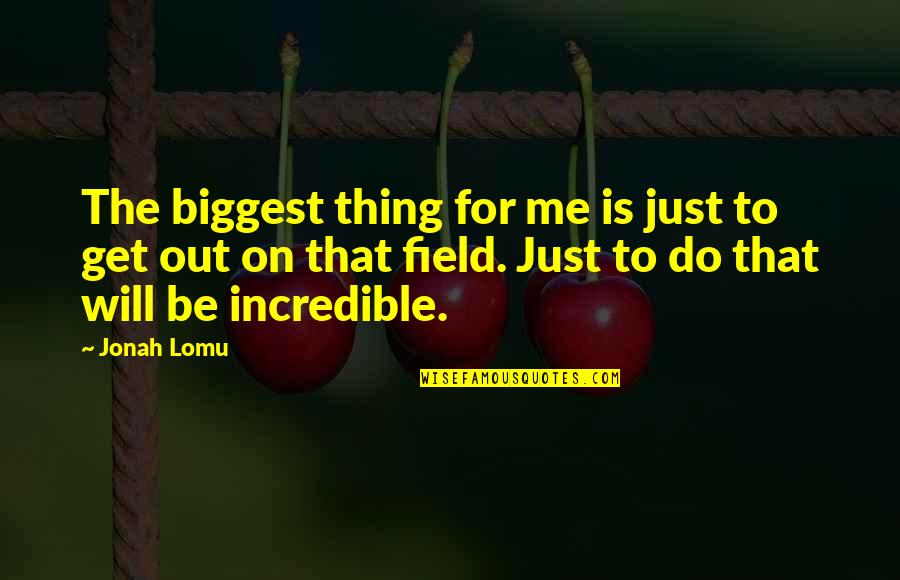 Witek Wilk Quotes By Jonah Lomu: The biggest thing for me is just to