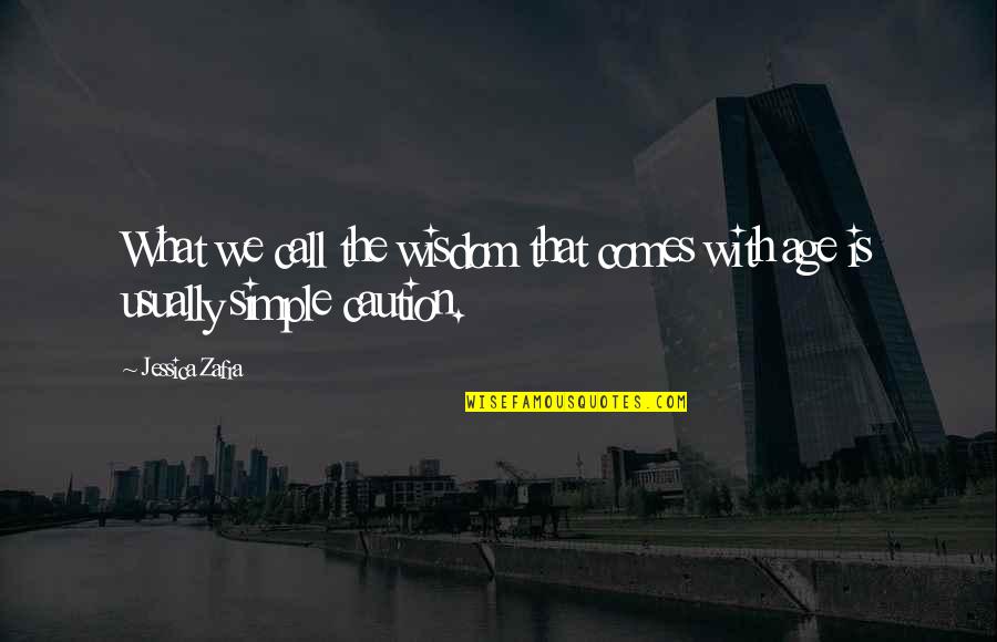 With Age Comes Quotes By Jessica Zafra: What we call the wisdom that comes with