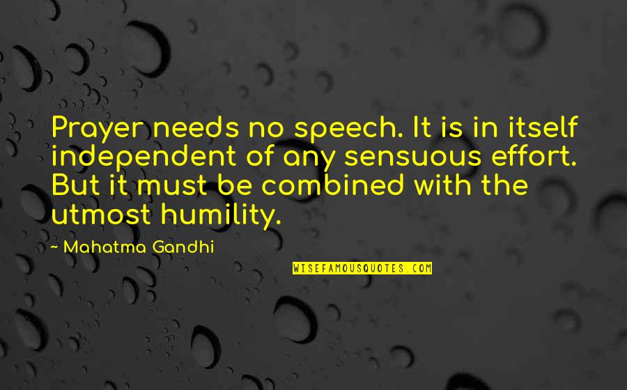 With Every Good Thing There Is A Bad Quote Quotes By Mahatma Gandhi: Prayer needs no speech. It is in itself With Every Good Thing There Is A Bad Quote Quotes By Mahatma Gandhi: Prayer needs no speech. It is in itself