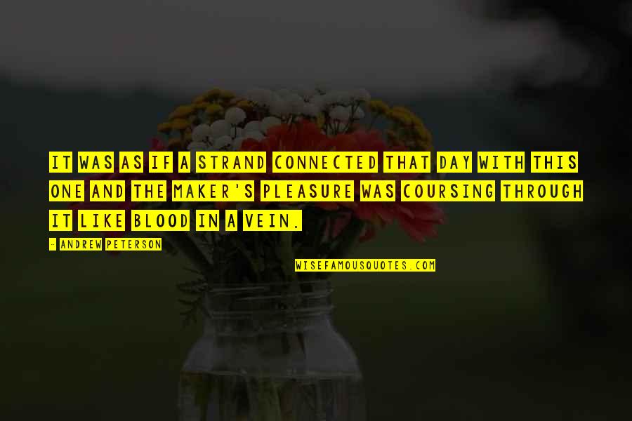 With God's Will Quotes By Andrew Peterson: It was as if a strand connected that With God's Will Quotes By Andrew Peterson: It was as if a strand connected that