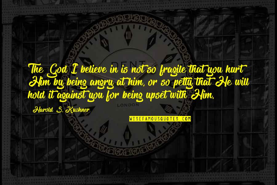 With God's Will Quotes By Harold S. Kushner: The God I believe in is not so With God's Will Quotes By Harold S. Kushner: The God I believe in is not so
