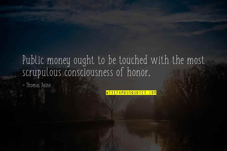With Money Quotes By Thomas Paine: Public money ought to be touched with the