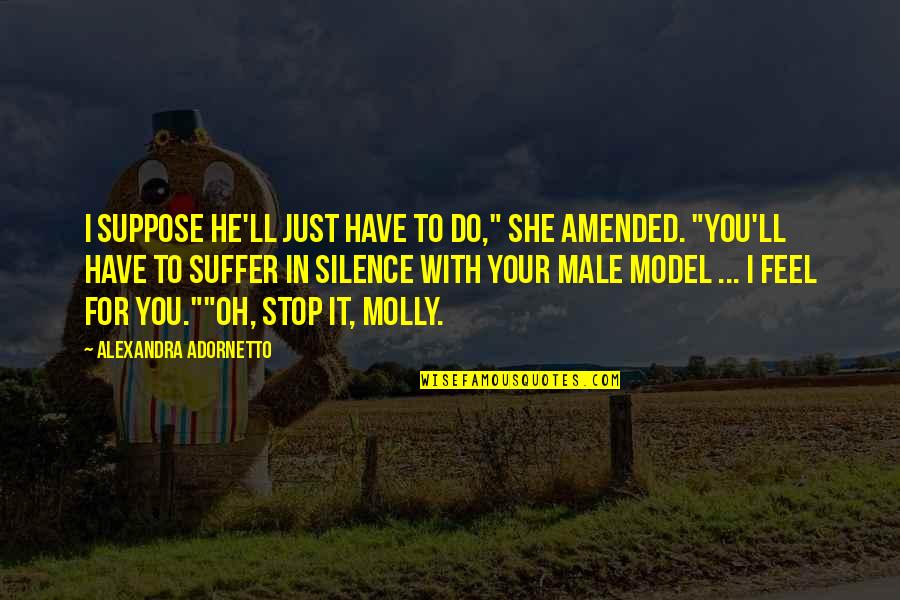 With Oh Quotes By Alexandra Adornetto: I suppose he'll just have to do," she With Oh Quotes By Alexandra Adornetto: I suppose he'll just have to do," she