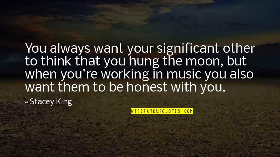 With Other Quotes By Stacey King: You always want your significant other to think