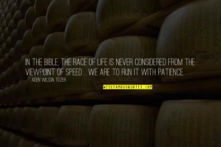 With Patience Quotes By Aiden Wilson Tozer: In the Bible, the race of life is With Patience Quotes By Aiden Wilson Tozer: In the Bible, the race of life is