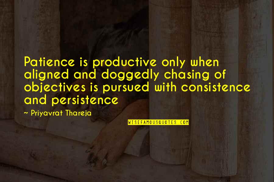 With Patience Quotes By Priyavrat Thareja: Patience is productive only when aligned and doggedly With Patience Quotes By Priyavrat Thareja: Patience is productive only when aligned and doggedly