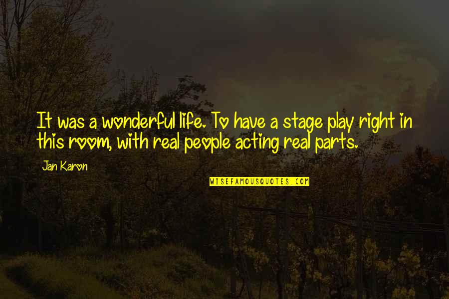 With Real People Quotes By Jan Karon: It was a wonderful life. To have a With Real People Quotes By Jan Karon: It was a wonderful life. To have a