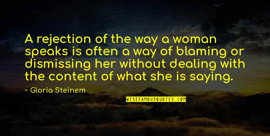 With Saying Quotes By Gloria Steinem: A rejection of the way a woman speaks