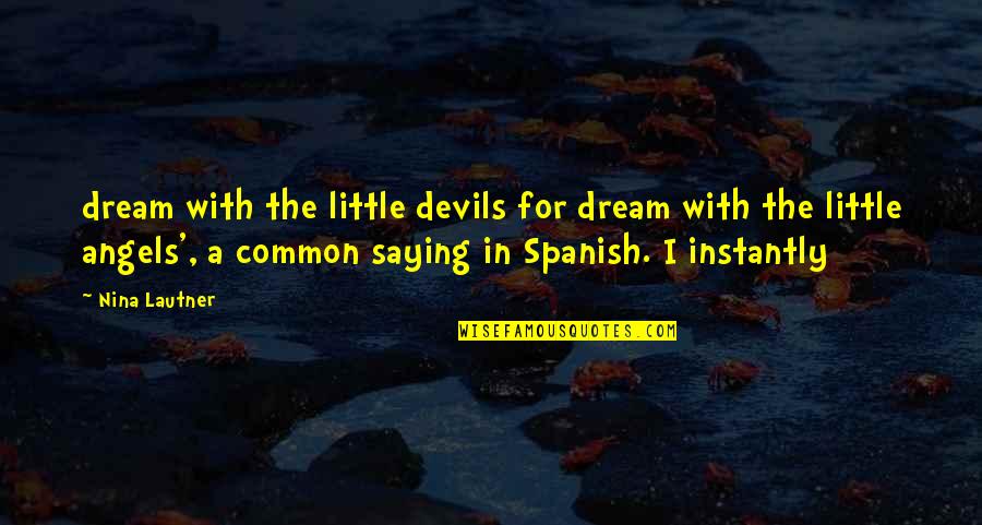 With Saying Quotes By Nina Lautner: dream with the little devils for dream with