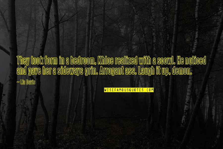 With Storm Quotes By Lia Davis: They took form in a bedroom, Khloe realized With Storm Quotes By Lia Davis: They took form in a bedroom, Khloe realized