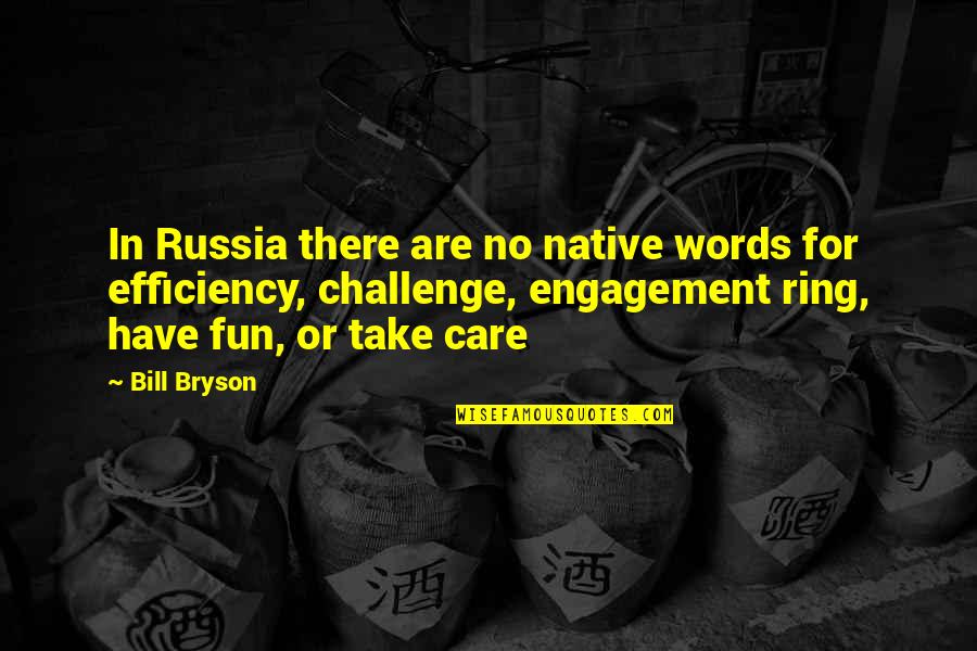 With This Ring Quotes By Bill Bryson: In Russia there are no native words for With This Ring Quotes By Bill Bryson: In Russia there are no native words for