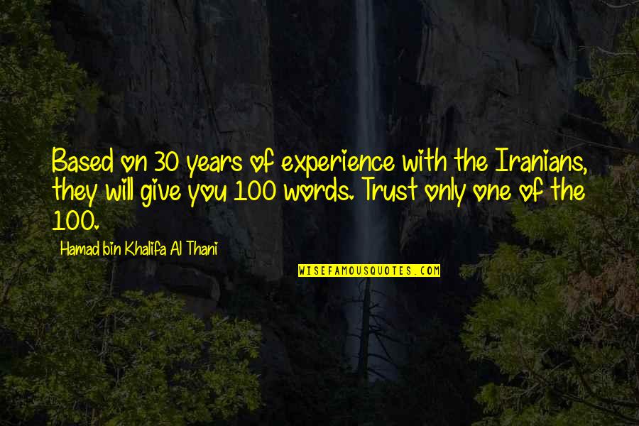 With Trust Quotes By Hamad Bin Khalifa Al Thani: Based on 30 years of experience with the