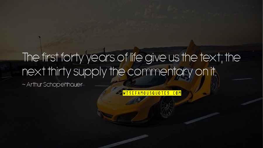 Witherite Property Quotes By Arthur Schopenhauer: The first forty years of life give us