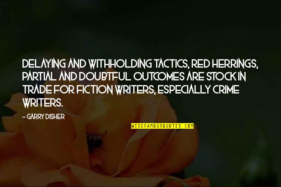 Withholding Quotes By Garry Disher: Delaying and withholding tactics, red herrings, partial and