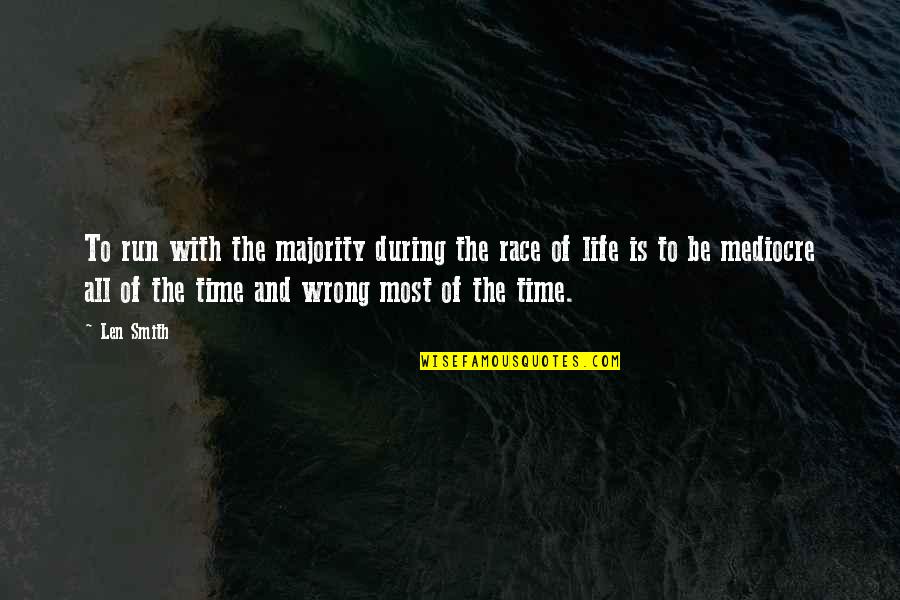 Withim Cpa Quotes By Len Smith: To run with the majority during the race Withim Cpa Quotes By Len Smith: To run with the majority during the race