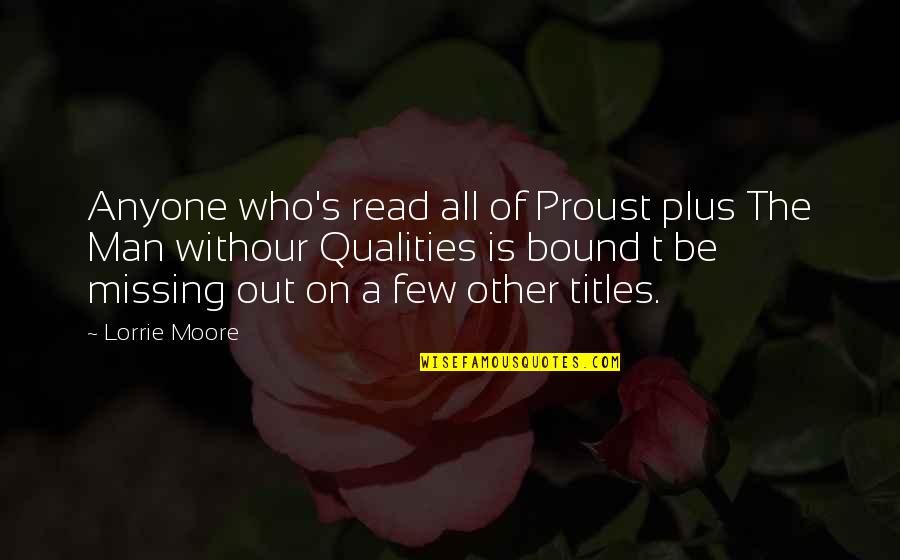 Withour Quotes By Lorrie Moore: Anyone who's read all of Proust plus The