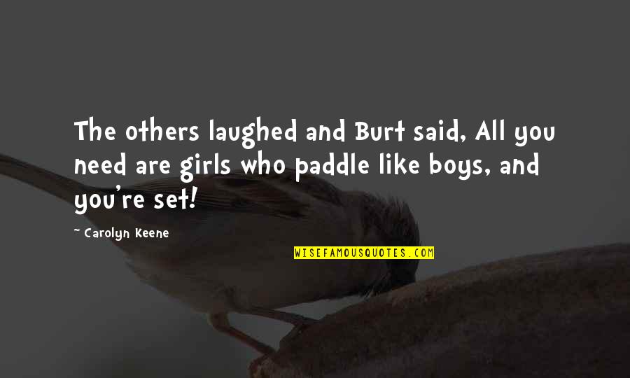 Without A Paddle Best Quotes By Carolyn Keene: The others laughed and Burt said, All you