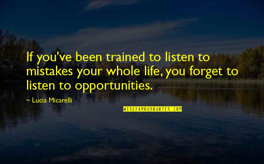 Without A Paddle Nature's Calling Quotes By Lucia Micarelli: If you've been trained to listen to mistakes