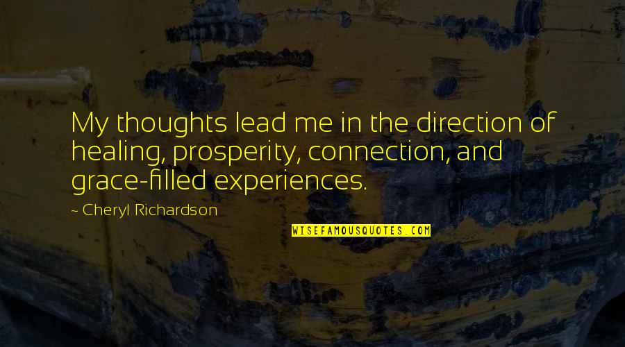 Withthe Quotes By Cheryl Richardson: My thoughts lead me in the direction of