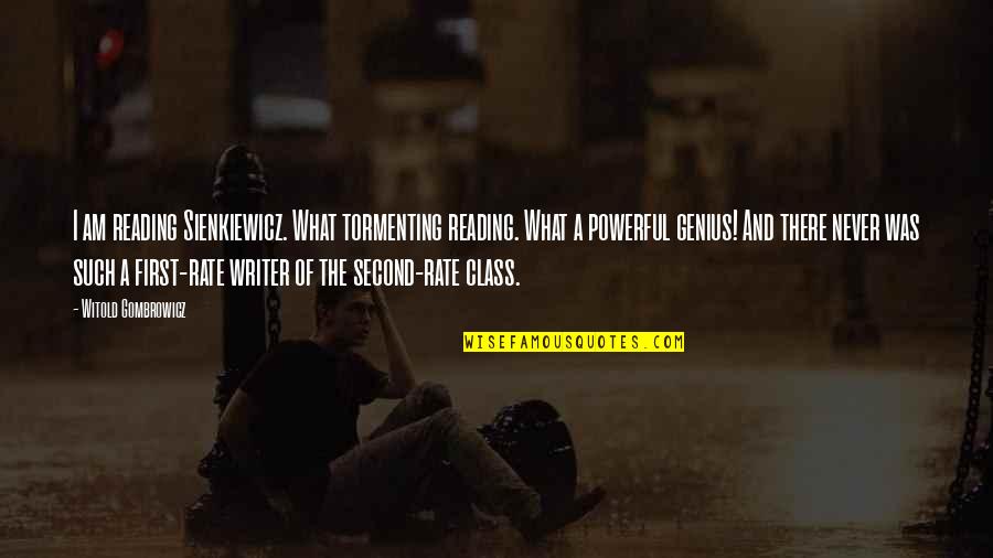 Witold Gombrowicz Quotes By Witold Gombrowicz: I am reading Sienkiewicz. What tormenting reading. What Witold Gombrowicz Quotes By Witold Gombrowicz: I am reading Sienkiewicz. What tormenting reading. What