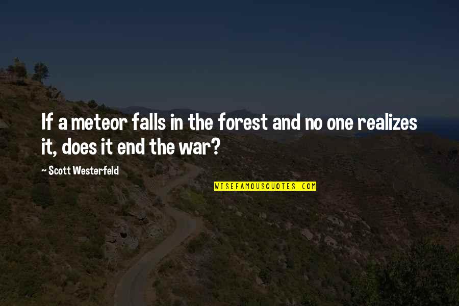 Wittenstein Usa Quotes By Scott Westerfeld: If a meteor falls in the forest and Wittenstein Usa Quotes By Scott Westerfeld: If a meteor falls in the forest and