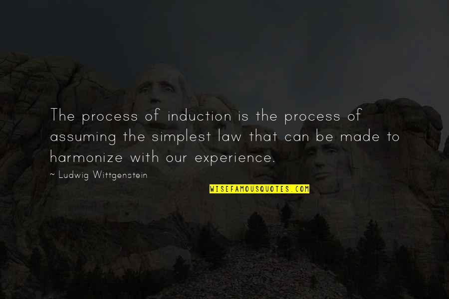 Wittgenstein's Quotes By Ludwig Wittgenstein: The process of induction is the process of