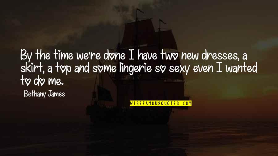 Witty Lollipop Quotes By Bethany James: By the time we're done I have two