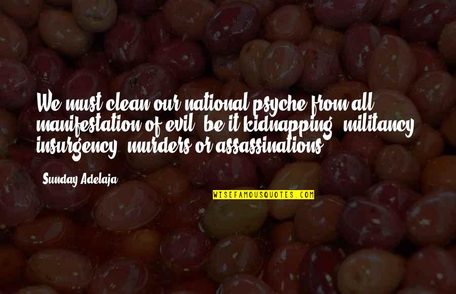 Witty Love Quotes By Sunday Adelaja: We must clean our national psyche from all