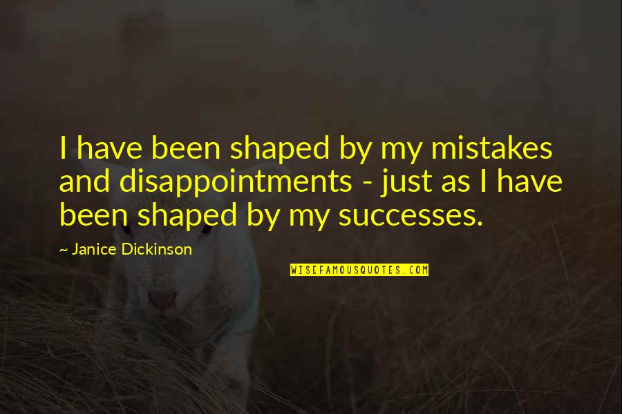 Witty Minecraft Quotes By Janice Dickinson: I have been shaped by my mistakes and Witty Minecraft Quotes By Janice Dickinson: I have been shaped by my mistakes and