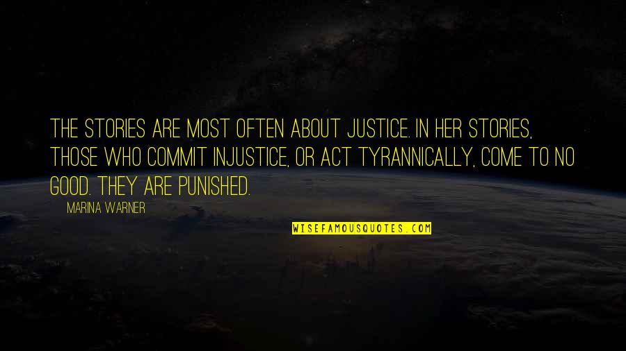 Witty Movember Quotes By Marina Warner: The stories are most often about justice. In Witty Movember Quotes By Marina Warner: The stories are most often about justice. In