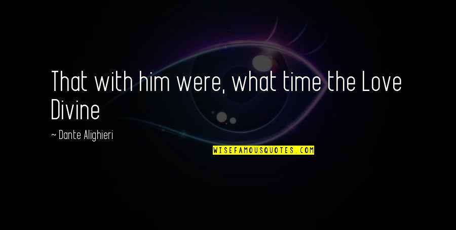 Witty Profiles Sad Quotes By Dante Alighieri: That with him were, what time the Love Witty Profiles Sad Quotes By Dante Alighieri: That with him were, what time the Love