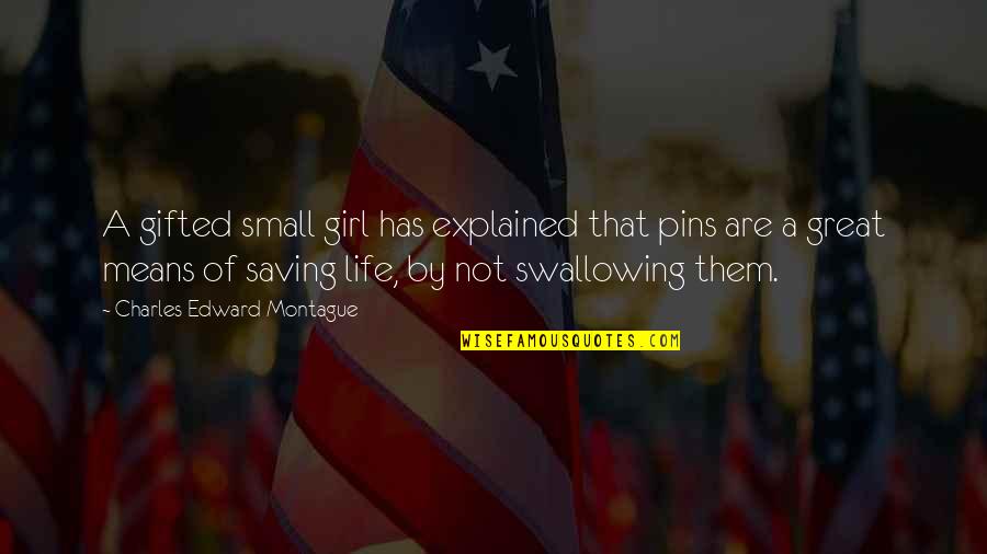Witty Rain Quotes By Charles Edward Montague: A gifted small girl has explained that pins Witty Rain Quotes By Charles Edward Montague: A gifted small girl has explained that pins