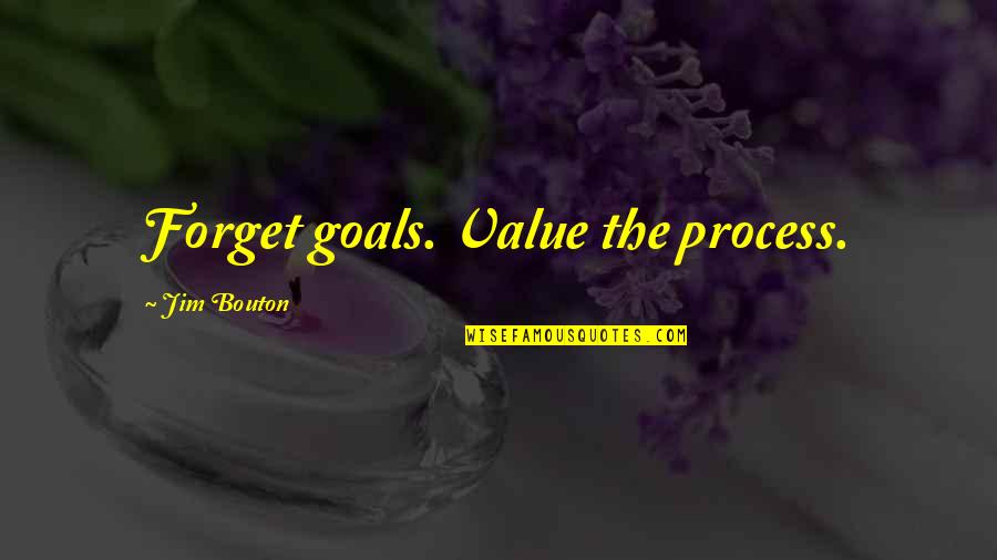 Wittyfeed Quotes By Jim Bouton: Forget goals. Value the process.