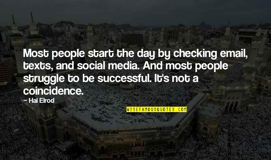Wivine Bakkerij Quotes By Hal Elrod: Most people start the day by checking email, Wivine Bakkerij Quotes By Hal Elrod: Most people start the day by checking email,