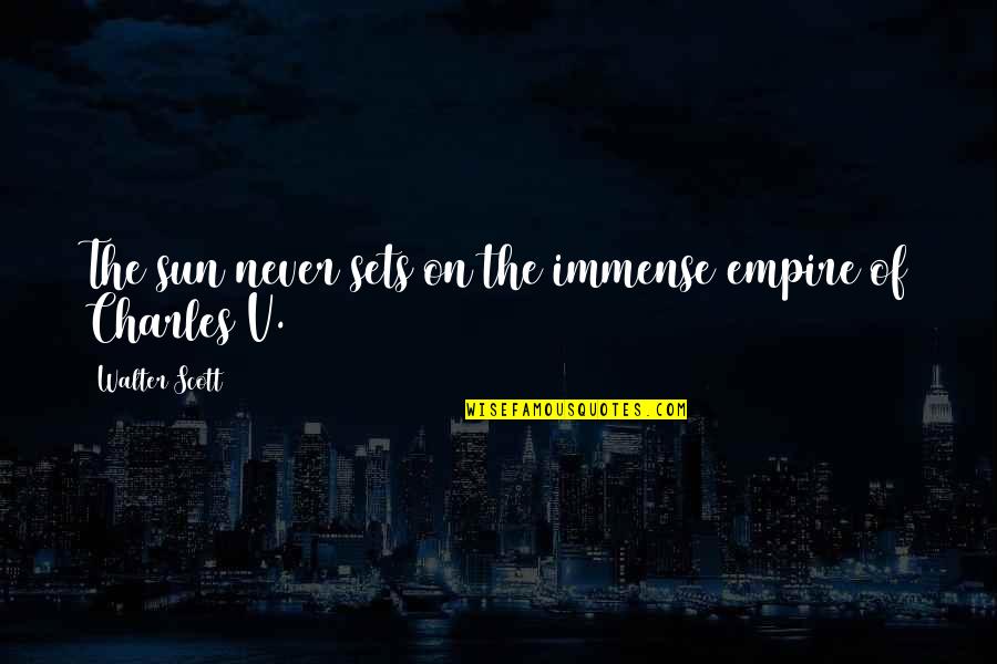 Wiz Khalifa Lyrics Quotes By Walter Scott: The sun never sets on the immense empire Wiz Khalifa Lyrics Quotes By Walter Scott: The sun never sets on the immense empire
