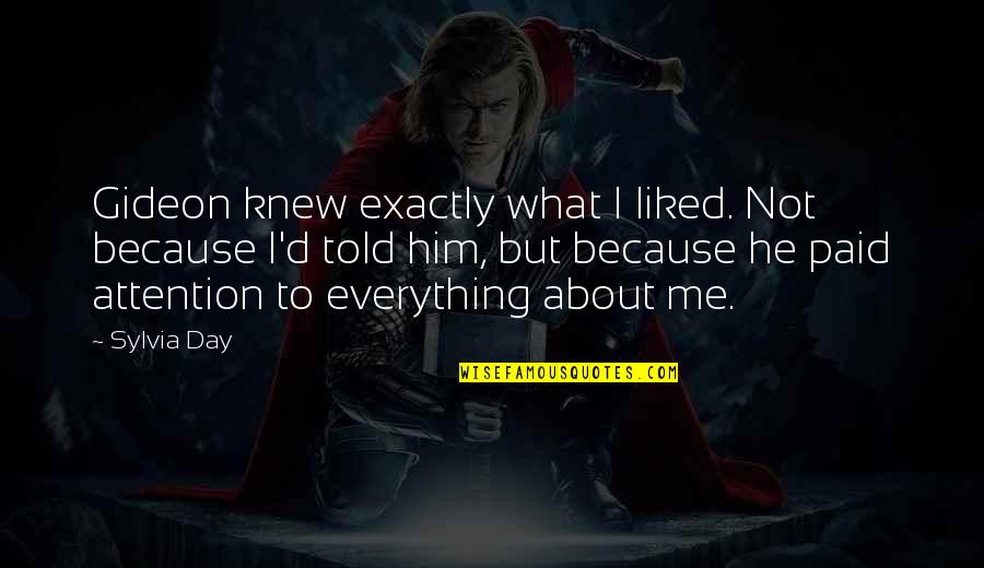 Wizard Of Oz To Tin Man Heart Quotes By Sylvia Day: Gideon knew exactly what I liked. Not because Wizard Of Oz To Tin Man Heart Quotes By Sylvia Day: Gideon knew exactly what I liked. Not because
