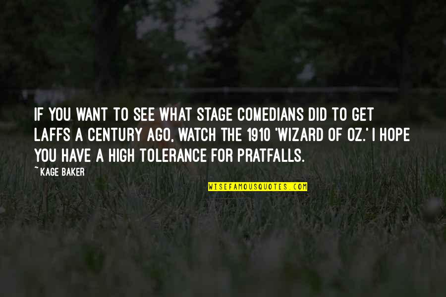 Wizard Of Quotes By Kage Baker: If you want to see what stage comedians Wizard Of Quotes By Kage Baker: If you want to see what stage comedians