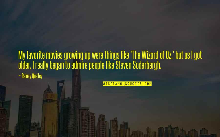 Wizard Of Quotes By Rainey Qualley: My favorite movies growing up were things like Wizard Of Quotes By Rainey Qualley: My favorite movies growing up were things like