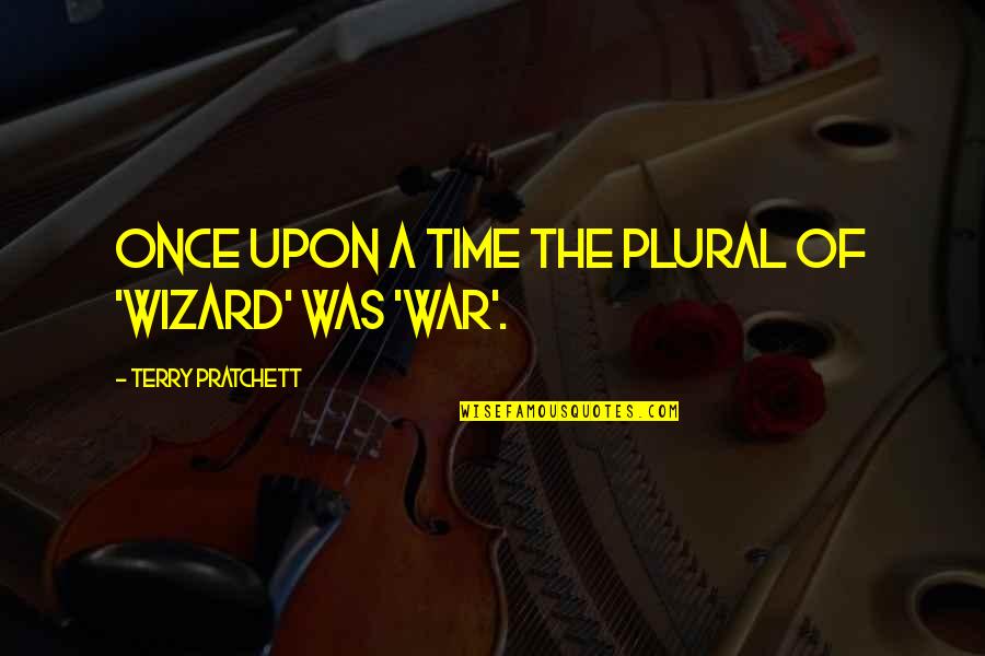 Wizard Of Quotes By Terry Pratchett: Once upon a time the plural of 'wizard' Wizard Of Quotes By Terry Pratchett: Once upon a time the plural of 'wizard'