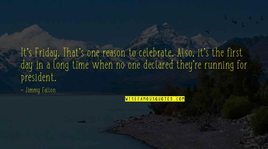 Wizard Oz Munchkin Quotes By Jimmy Fallon: It's Friday. That's one reason to celebrate. Also, Wizard Oz Munchkin Quotes By Jimmy Fallon: It's Friday. That's one reason to celebrate. Also,
