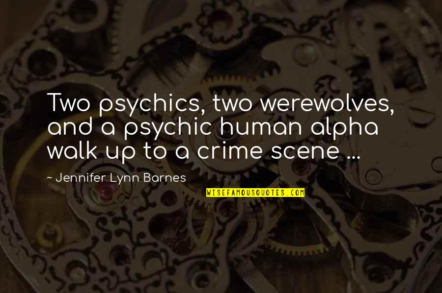 Wizardry 6 Quotes By Jennifer Lynn Barnes: Two psychics, two werewolves, and a psychic human