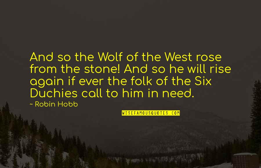 Wizardry Mod Quotes By Robin Hobb: And so the Wolf of the West rose