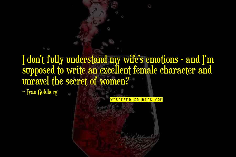 Wizards Of Waverly Place Harper Quotes By Evan Goldberg: I don't fully understand my wife's emotions - Wizards Of Waverly Place Harper Quotes By Evan Goldberg: I don't fully understand my wife's emotions -